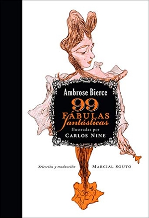 Bierce, Ambrose. 99 fábulas fantásticas. Libros del Zorro Rojo, 2016.