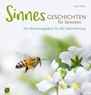 Ebbert, Birgit. Sinnesgeschichten für Senioren - Mit Aktivierungsideen für die Wahrnehmung. Verlag an der Ruhr GmbH, 2018.