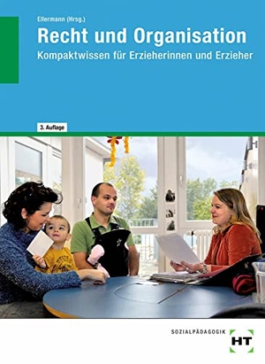 Schulz, Hermann / Regenberg, Lutz et al. Recht und Organisation - Kompaktwissen für Erzieherinnen und Erzieher. Handwerk + Technik GmbH, 2021.