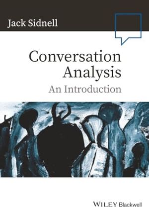 Sidnell, Jack. Conversation Analysis. John Wiley & Sons, 2010.