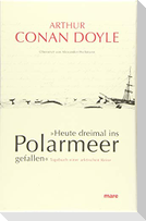 Heute dreimal ins Polarmeer gefallen