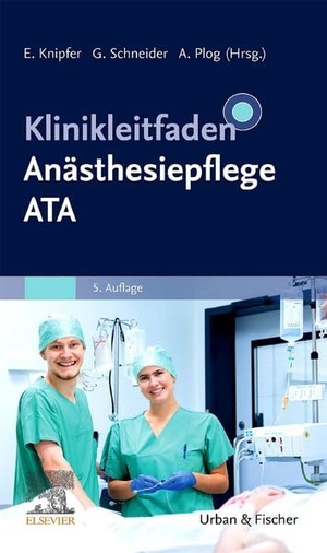 Knipfer, Eva / Gerhard Schneider et al (Hrsg.). Klinikleitfaden Anästhesiepflege. Urban & Fischer/Elsevier, 2026.
