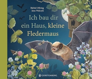 Oftring, Bärbel. Ich bau dir ein Haus, kleine Fledermaus. Gerstenberg Verlag, 2025.