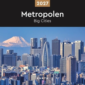 Metropolen - KUNTH Broschurkalender 2027 - Farbenprächtiger Wandkalender mit Monatskalendarium für Notizen. Kunth GmbH Kalender, 2026.