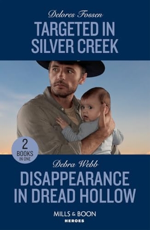 Fossen, Delores / Debra Webb. Targeted In Silver Creek / Disappearance In Dread Hollow - Targeted in Silver Creek (Silver Creek Lawmen: Second Generation) / Disappearance in Dread Hollow (Lookout Mountain Mysteries). HarperCollins, 2023.