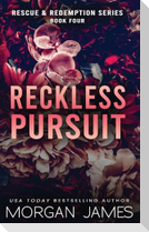 Reckless Pursuit