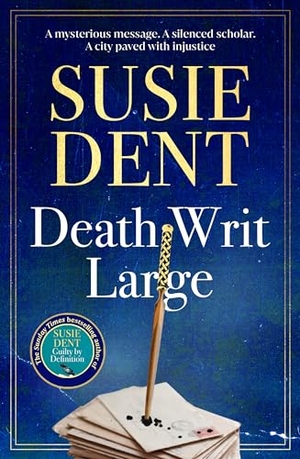 Dent, Susie. Death Writ Large. Bonnier Books UK, 2026.