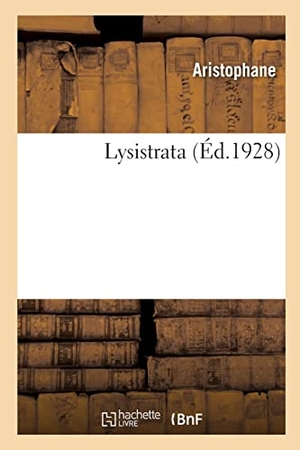 Aristophanes. Lysistrata. Hachette Livre, 2022.