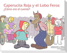 Caperucita Roja y el Lobo Feroz : ¿cómo era el cuento?