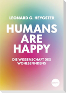 Humans are happy