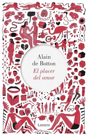 Botton, Alain de / Alain de Botton. El placer del amor. Editorial Lumen, 2017.