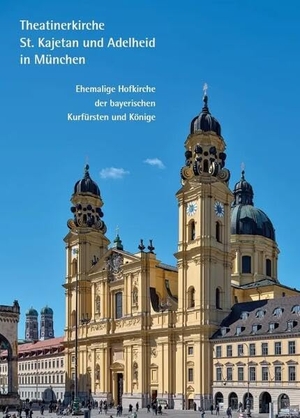 Huber, Fabian Pius. München - Theatinerkirche St. Kajetan und Adelheid. Schnell & Steiner GmbH, 2025.