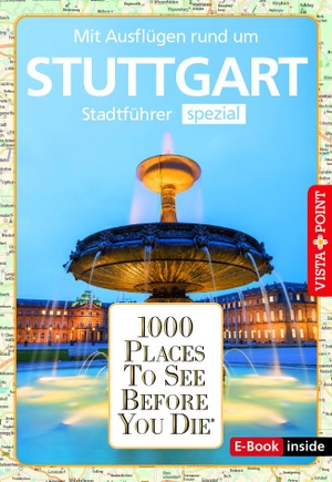 Mischke, Roland / Susanne Maier. 1000 Places To See Before You Die - Stadtführer Stuttgart spezial (E-Book inside). Vista Point Verlag GmbH, 2023.