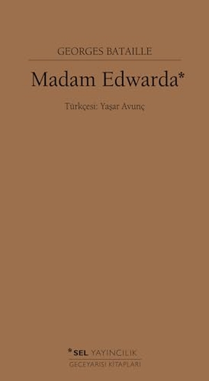 Bataille, Georges. Madam Edwarda. Sel Yayincilik, 2020.
