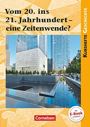 Biermann, Joachim / Brüsse-Haustein, Daniela et al. Kurshefte Geschichte: Vom 20. ins 21. Jahrhundert - eine Zeitenwende? - Schülerbuch. Cornelsen Verlag GmbH, 2018.
