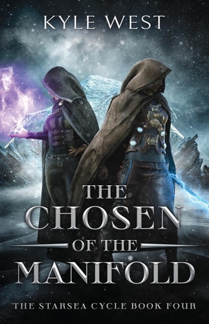 West, Kyle. The Chosen of the Manifold. Ragnarok Press, 2021.