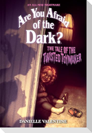 The Tale of the Twisted Toymaker (Are You Afraid of the Dark #2)