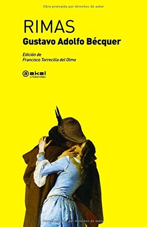 Bécquer, Gustavo Adolfo. Rimas. Ediciones Akal, 2002.