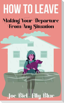 How to Leave