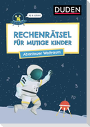 Rechenrätsel für mutige Kinder - Abenteuer Weltraum