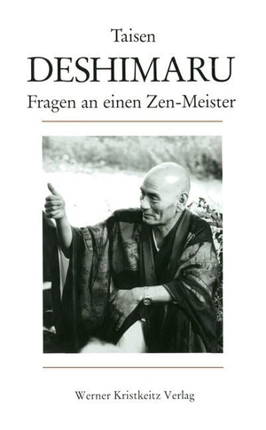 Deshimaru, Taisen. Fragen an einen Zen-Meister. Kristkeitz Werner, 2002.