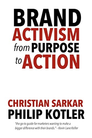 Kotler, Philip / Christian Sarkar. Brand Activism - From Purpose to Action. Amazon Digital Services LLC - Kdp, 2021.