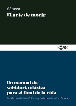 Seneca. Arte de Morir, El. Koan, 2023.