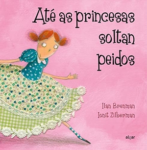 Brenman, Ilan. Até as princesas soltan peidos. Algar libros S.L.U., 2017.