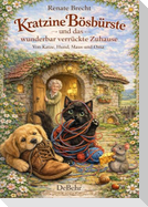Kratzine Bösbürste und das wunderbar verrückte Zuhause - Von Katze, Hund, Maus und Oma