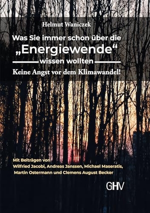 Waniczek, Helmut. Was Sie immer schon über die "Energiewende" wissen wollten - Keine Angst vor dem Klimawandel!. Gerhard Hess Verlag e.K., 2023.