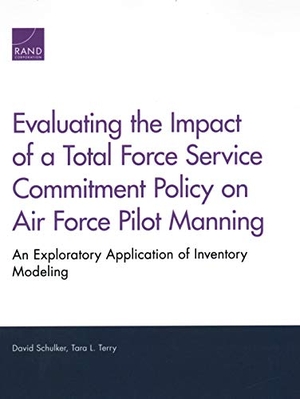 Schulker, David / Tara L Terry. Evaluating the Impact of a Total Force Service Commitment Policy on Air Force Pilot Manning - An Exploratory Application of Inventory Modeling. RAND Corporation, 2018.