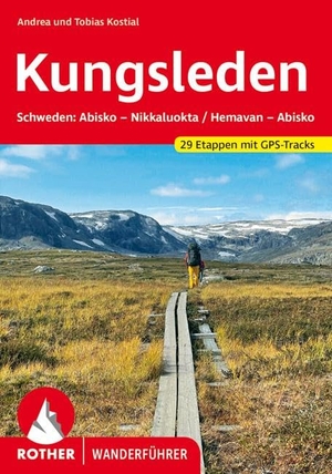 Kostial, Andrea / Tobias Kostial. Kungsleden - Schweden: Abisko - Nikkaluokta und Hemavan - Abisko. 29 Etappen mit GPS-Tracks. Bergverlag Rother, 2024.