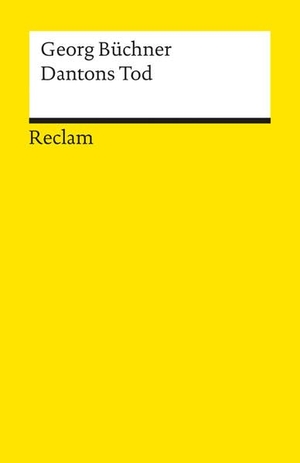 Büchner, Georg. Dantons Tod - Ein Drama. Textausgabe mit Nachbemerkung. Reclam Philipp Jun., 1986.