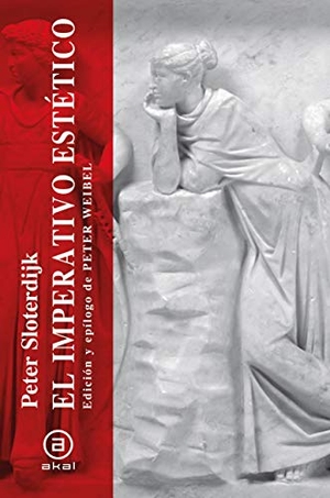 Sloterdijk, Peter. El imperativo estético : escritos sobre arte. Ediciones Akal, 2020.