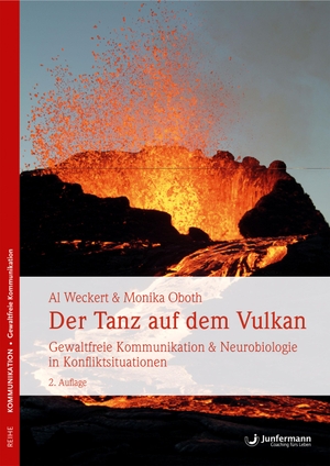 Weckert, Al / Monika Oboth. Der Tanz auf dem Vulkan - Gewaltfreie Kommunikation& Neurobiologie in Konfliktsituationen.. Junfermann Verlag, 2017.