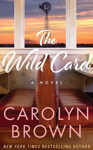 Brown, Carolyn. The Wild Card. Amazon Publishing, 2025.