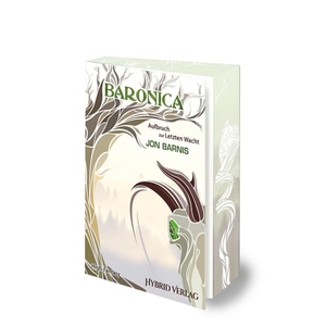 Barnis, Jon. Baronica - Aufbruch zur Letzten Wacht - Band 1 | Eine Fantasy-Reihe in eine abendteuerliche Reise.. Hybrid Verlag, 2026.