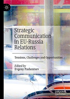 Pashentsev, Evgeny (Hrsg.). Strategic Communication in EU-Russia Relations - Tensions, Challenges and Opportunities. Springer International Publishing, 2019.