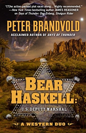 Brandvold, Peter. Bear Haskell, U.S. Deputy Marshal - A Frontier Duo. Gale, 2018.