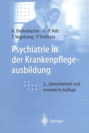 Diefenbacher, Albert / Teckhaus, Peter et al. Psychiatrie in der Krankenpflegeausbildung. Springer Berlin Heidelberg, 1998.