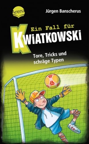 Banscherus, Jürgen. Ein Fall für Kwiatkowski (4). Tore, Tricks und schräge Typen - Spannende Detektivgeschichte ab 7 Jahren. Arena Verlag GmbH, 2024.