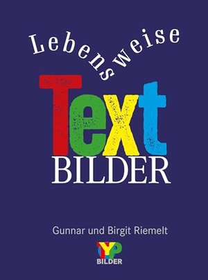 Riemelt, Birgit (Hrsg.). Lebensweise Textbilder. Typobilder Verlag, 2024.