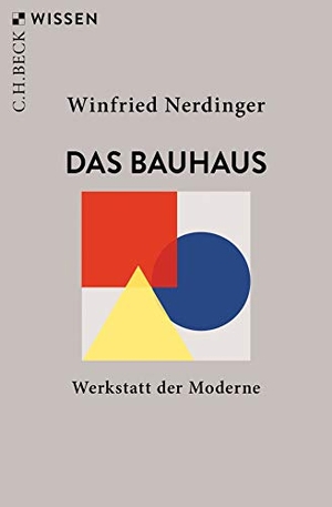 Nerdinger, Winfried. Das Bauhaus - Werkstatt der Moderne. C.H. Beck, 2023.