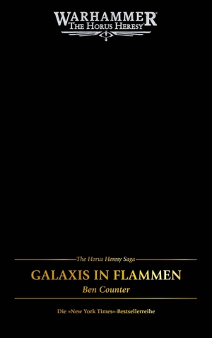 Counter, Ben. The Horus Heresy Saga - Galaxis in Flammen - Warhammer 40.000 The Horus Heresy. Black Library, 2026.