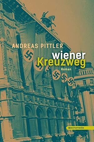 Pittler, Andreas. Wiener Kreuzweg. echo medienhaus, 2017.