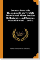 Decanus Facultatis Theologicae In Universitate Rostochiensi, Albert Joachim De Krakewitz ... Ad Exequias Johannis Fechtii ... Invitat
