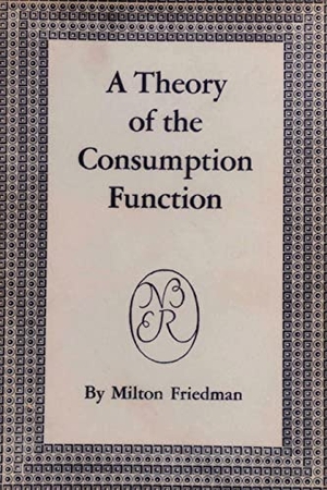 Friedman, Milton. A Theory of the Consumption Function. Must Have Books, 2022.