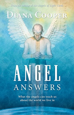 Cooper, Diana. Angel Answers - What the Angels Can Teach Us about the World We Live in. Inner Traditions/Bear & Company, 2007.