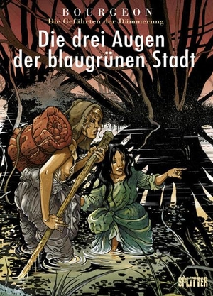 Bourgeon, François. Die Gefährten der Dämmerung 02. Die drei Augen der blaugrünen Stadt. Splitter Verlag, 2010.