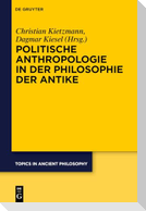 Politische Anthropologie in der Philosophie der Antike